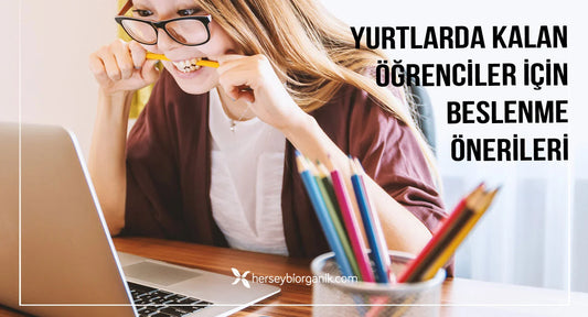 YURTTA KALAN ÖĞRENCİLER İÇİN BESLENME ÖNERİLERİ